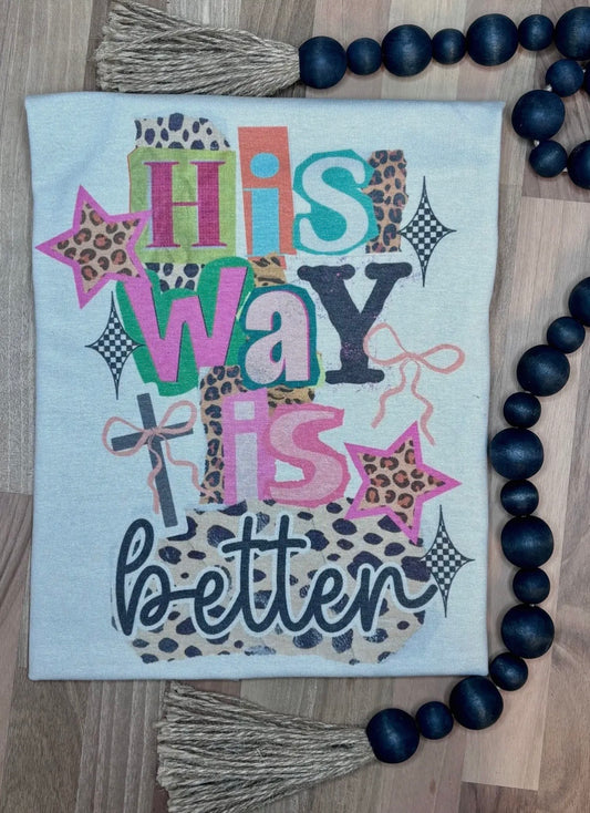 His Way is Better Tee